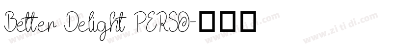 Better Delight PERSO字体转换 Better Delight PERSO字体转换